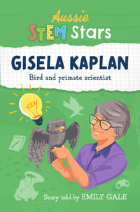 Aussie STEM Stars: Gisela Kaplan : Bird and primate scientist - Emily Gale