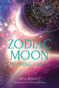 Zodiac Moon Reading Cards : Celestial guidance at your fingertips - Patsy Bennett