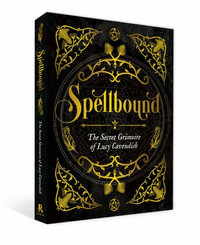 Spellbound : The Secret Grimoire of Lucy Cavendish - Lucy Cavendish