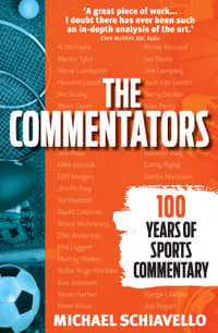 The Commentators : 100 Years of Sports Commentary - Michael Schiavello