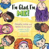 I'm Glad I'm Me : Celebrate the Joys of Being You - Cathy Phelan