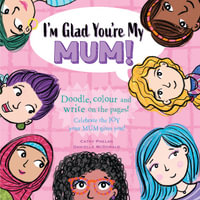 I'm Glad You're My Mum : Celebrate the Joy Your Mum Gives You - Cathy Phelan