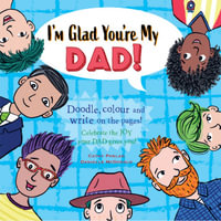 I'm Glad You're My Dad : Celebrate the Joy Your Dad Gives You - Cathy Phelan