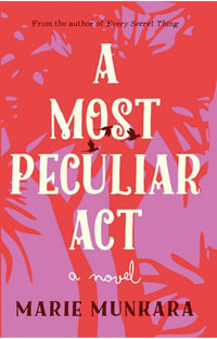 A Most Peculiar Act : A Novel - Marie Munkara