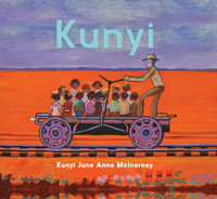 Kunyi : CBCA's Notable Eve Pownall Award 2022 - Kunyi June Anne McInerney