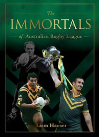 The Immortals of Australian Rugby League - Liam Hauser