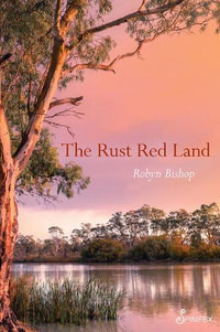 The Rust Red Land - Robyn Bishop