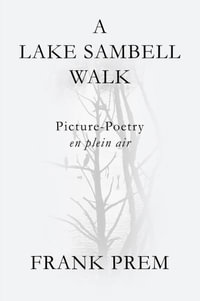 A Lake Sambell Walk : Picture-Poetry en plein air - Frank Prem