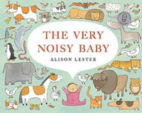 The Very Noisy Baby - Alison Lester