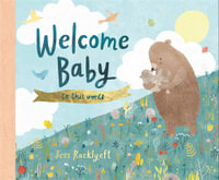 Welcome, Baby, to This World! - Jess Racklyeft