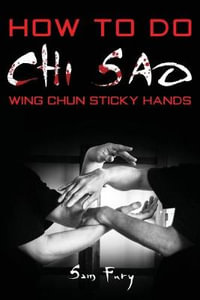 How To Do Chi Sao : Wing Chun Sticky Hands - Sam Fury