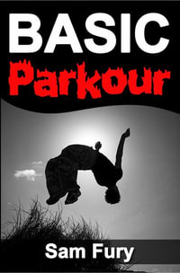 Basic Parkour : Parkour Training For Beginners - Sam Fury