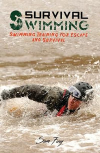 Survival Swimming : Swimming Training for Escape and Survival - Sam Fury