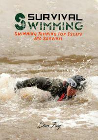 Survival Swimming : Swimming Training for Escape and Survival - Sam Fury