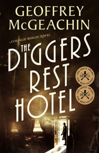 The Diggers Rest Hotel : A Charlie Berlin Novel - Geoffrey McGeachin