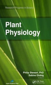 Plant Physiology : Research Progress in Botany - Philip Stewart