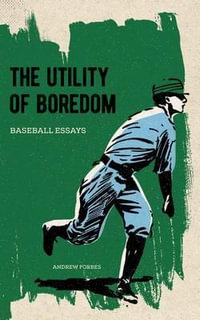 The Utility of Boredom - Andrew Forbes