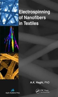 Electrospinning of Nanofibers in Textiles - A. K. Haghi