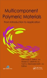 Multicomponent Polymeric Materials : From Introduction to Application - Gennady E. Zaikov