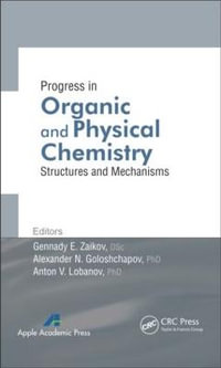 Progress in Organic and Physical Chemistry : Structures and Mechanisms - Gennady E. Zaikov