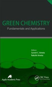 Green Chemistry : Fundamentals and Applications - Suresh C. Ameta