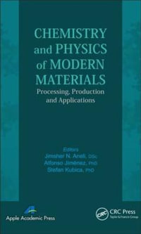 Chemistry and Physics of Modern Materials : Processing, Production and Applications - Jimsher N. Aneli