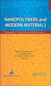 Nanopolymers and Modern Materials : Preparation, Properties, and Applications - Oleg V. Stoyanov