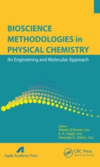 Bioscience Methodologies in Physical Chemistry : An Engineering and Molecular Approach - Alberto D'Amore