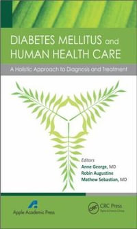 Diabetes Mellitus and Human Health Care : A Holistic Approach to Diagnosis and Treatment - Anne George