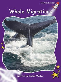 Whale Migrations : Red Rocket Readers - Rachel Walker