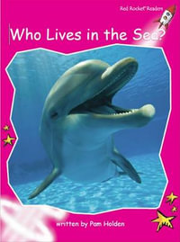 Red Rocket Readers : Emergent Non-Fiction Set C: Who Lives In The Sea? - Pam Holden