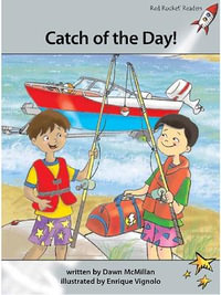 Red Rocket Readers : Advanced Fluency 1 Fiction Set A: Catch of the Day! (Reading Level 24/F &P Level N) - Dawn McMillan