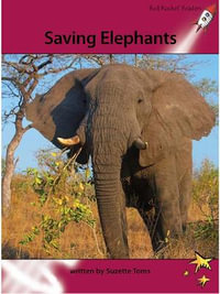 Red Rocket Readers : Advanced Fluency 3 Non-Fiction Set A: Saving Elephants (Reading Level 28/F &P Level P) - Suzette Toms