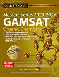 2023-2024 Masters Series GAMSAT Preparation Organic Chemistry by Gold : Standard GAMSAT - The Gold Standard GAMSAT Team