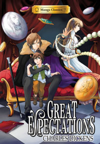 Great Expectations : Manga Classics - Charles Dickens