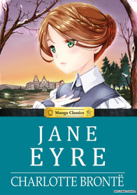 Manga Classics Jane Eyre : Manga Classics - Charlotte Bronte