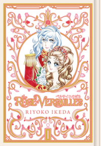 The Rose of Versailles Volume 1 : Rose of Versailles - Riyoko Ikeda