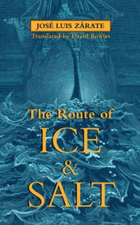 The Route of Ice and Salt - Jose Luis Zarate