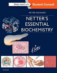 Netter's Essential Biochemistry : Netter Basic Science - Peter Ronner