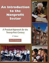 Introduction to the Nonprofit Sector : A Practical Approach for the Twenty-First Century - Gary M. Grobman