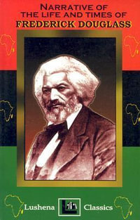 The Narritive Of The Life And Times Of Frederick Douglass - Frederick Douglass