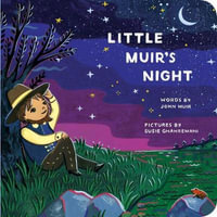 Little Muir's Night : A Little Muir Book - John Muir