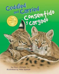 Cuddled and Carried / Consentido Y Cargado - Mike Speiser