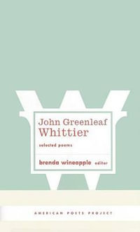 John Greenleaf Whittier: Selected Poems : (American Poets Project #10) - John Greenleaf Whittier