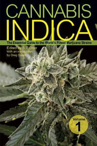 Cannabis Indica : The Essential Guide to the World's Finest Marijuana Strains - S. T. Oner