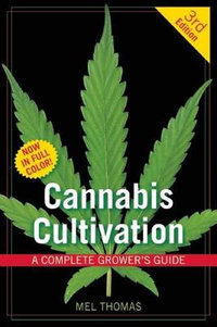 Cannabis Cultivation: A Complete Grower's Guide : US Edition - Mel Thomas