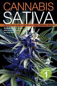 Cannabis Sativa : The Essential Guide to the World's Finest Marijuana Strains - S. T. Oner