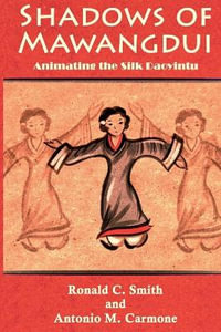 Shadows of Mawangdui : Animating the Silk Daoyintu - Ronald C. Smith