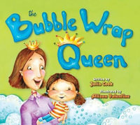 The Bubble Wrap Queen - Julia Cook