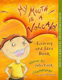 My Mouth Is a Volcano! Activity and Idea Book - Julia Cook